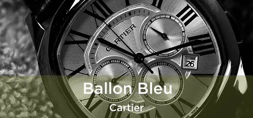  Ballon Bleu Cartier