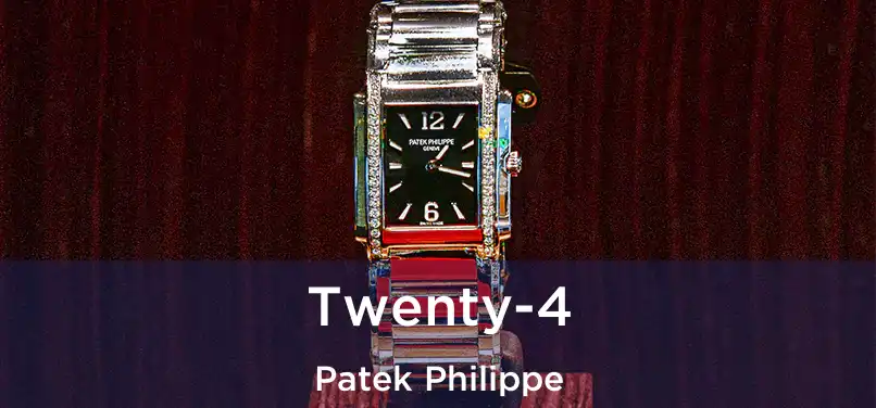 Twenty-4 Patek Philippe